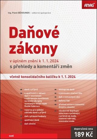 Kniha: Daňové zákony v úplném znění k 1. 1. 2024 - s přehledy a komentáři změn včetně konsolidačního balíčku - Pavel Běhounek