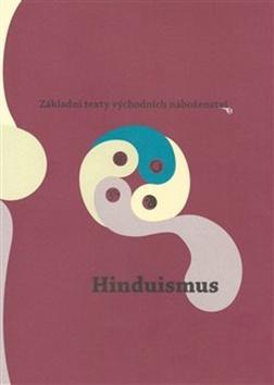 Kniha: Hinduismus - Základní texty východních náboženství 1. - Dušan Zbavitel