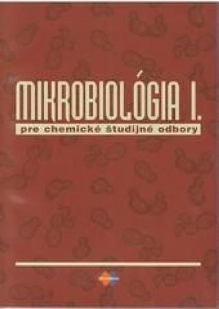 Kniha: Mikrobiológia I pre chemické študijné odbory - 1. vydanie - Alena Brandšteterová