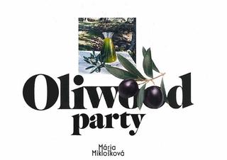 Kniha: Oliwood party - Mária Miklošková