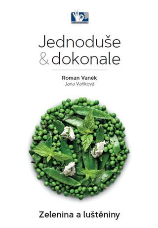 Kniha: Zelenina a luštěniny - Jednoduše & dokon - 2. vydanie - Roman Vaněk