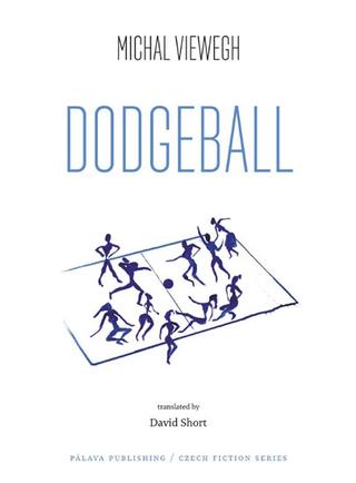 Kniha: Dodgeball (Vybíjená - anglicky) - 1. vydanie - Michal Viewegh