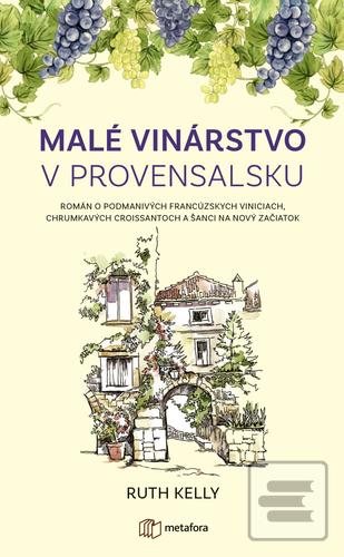 Kniha: Malé vinárstvo v Provensálsku - Ruth Kelly