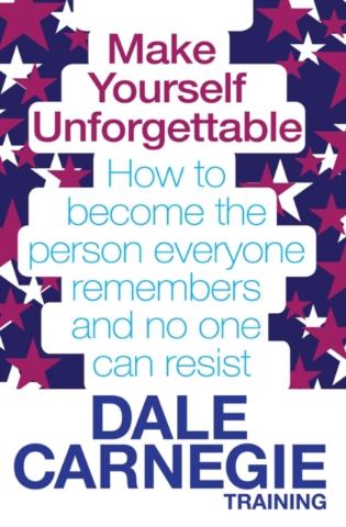 Kniha: Make Yourself Unforgettable - Dale Carnegie