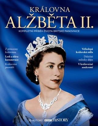 Kniha: Královna Alžběta II. - Kompletní příběh života britské panovnice - kolektiv