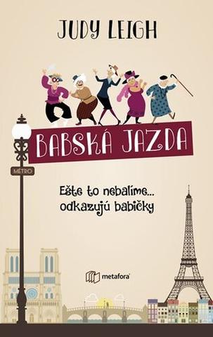 Kniha: Babská jazda - Ešte to nebalíme...odkazujú babičky - Judy Leigh