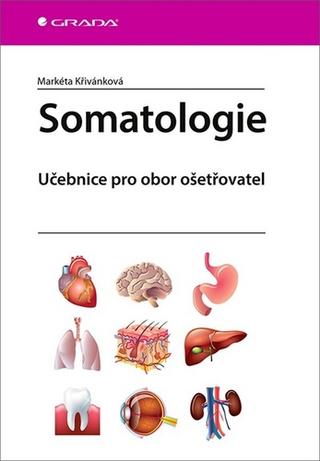 Kniha: Somatologie - Učebnice pro obor ošetřovatel - Učebnice pro obor ošetřovatel - 1. vydanie - Markéta Křivánková