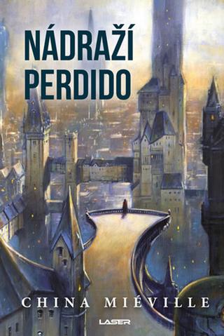 Kniha: Nádraží Perdido - 2. vydanie - China Miéville
