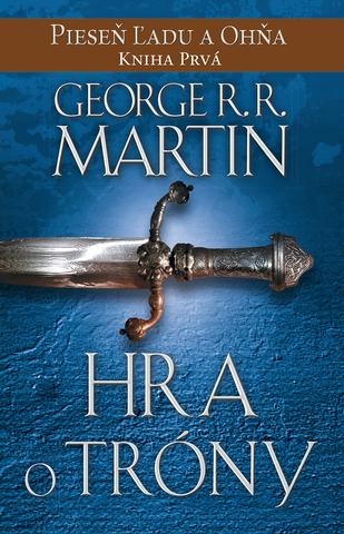 Kniha: Hra o tróny - Pieseň ľadu a ohňa: Kniha prvá - George R. R. Martin