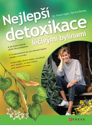 Kniha: Nejlepší detoxikace léčivými bylinkami - Franck Gidon; Patricia Bareau