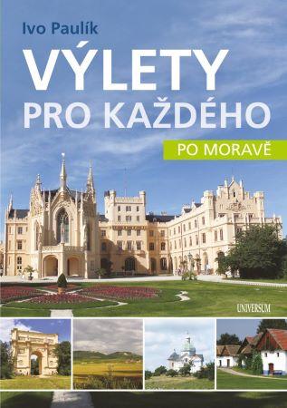 Knižná mapa: Výlety pro každého po Moravě - 1. vydanie - Ivo Paulík