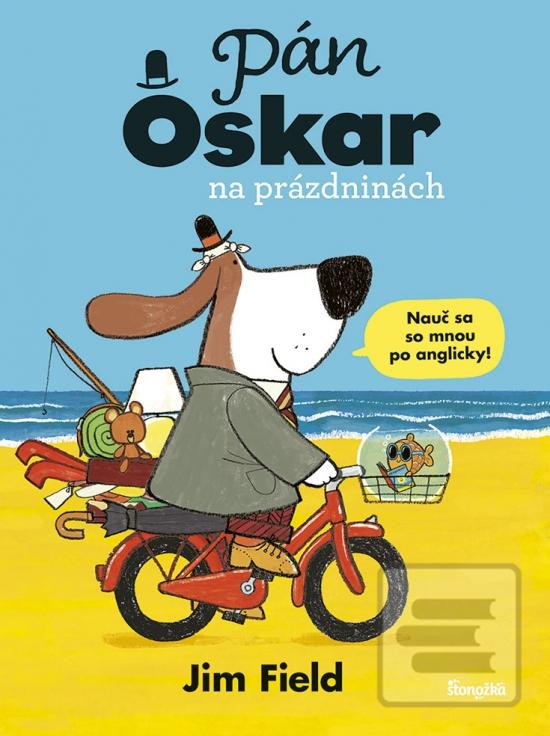 Kniha: Pán Oskar na prázdninách - Nauč sa so mnou po anglicky! - Jim Field
