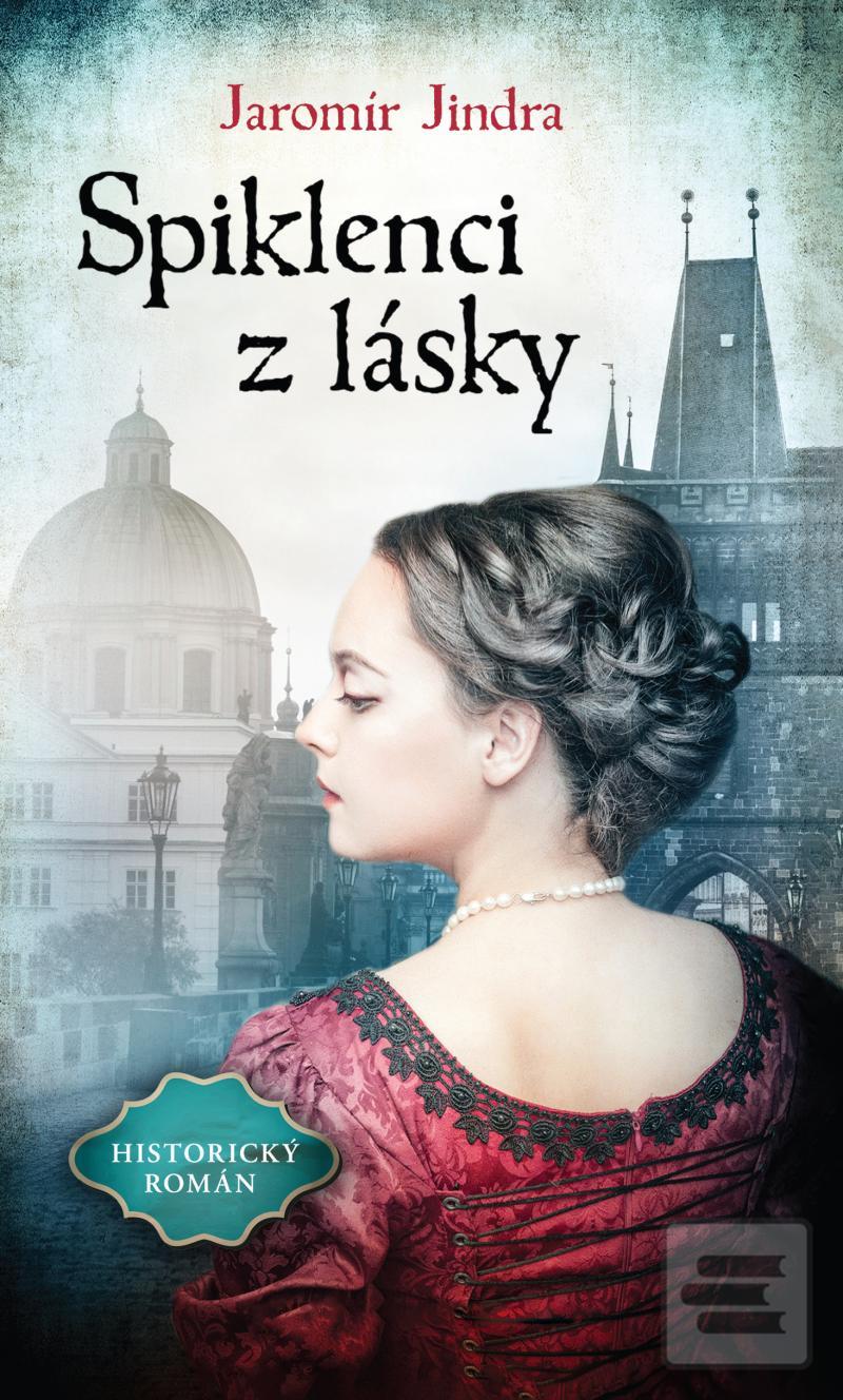 Kniha: Spiklenci z lásky - Historický román - 2. vydanie - Jaromír Jindra