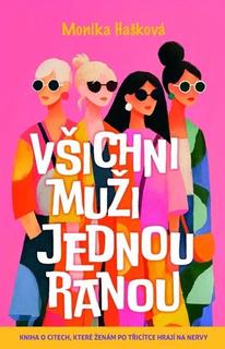 Kniha: Všichni muži jednou ranou - Monika Hašková