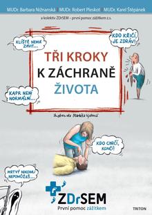 Kniha: Tři kroky k záchraně života - 1. vydanie - Barbara Nižnanská; Robert Pleskot; Karel Štěpánek; Markéta Vydrová