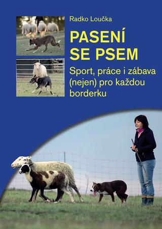 Kniha: Pasení se psem - Sport, práce i zábava - Radko Loučka