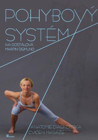 Kniha: Pohybový systém - Anatomie, diagnostika, cvičení, masáže + DVD - Iva Dostálová