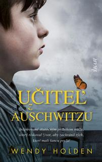 Kniha: Učiteľ z Auschwitzu - 1. vydanie - Wendy Holden