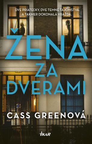 Kniha: Žena za dverami - 1. vydanie - Cass Greenová