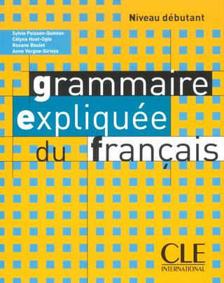 Kniha: Grammaire expliquée: Débutant Livre de l´éleve - 1. vydanie - Sylvie Poisson-Quinton