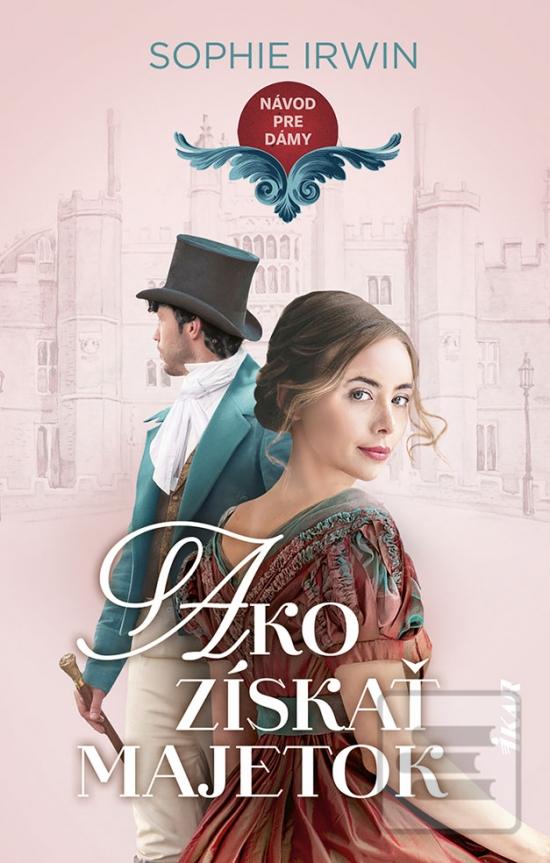 Návod pre dámy, ako získ… (Sophie Irwin)