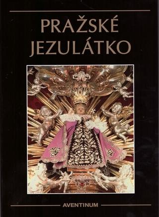 Kniha: Pražské jezulátko, 3. vydání - Josef Forbelský