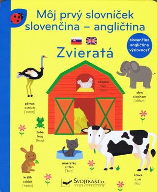 Kniha: Môj prvý slovníček - Zvieratá slovenčina - angličtina - 1. vydanie