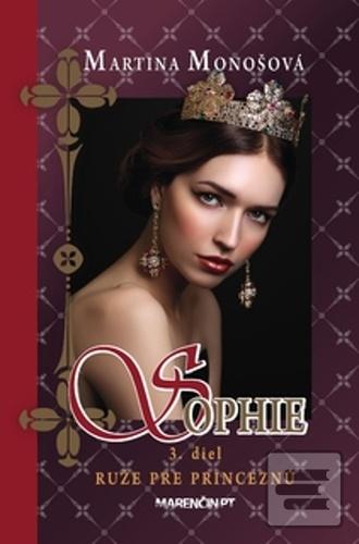 Kniha: Ruže pre princeznú - Sophie 3 - Martina Monošová