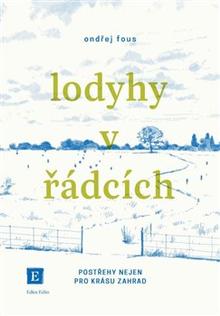 Kniha: Lodyhy v řádcích - Postřehy nejen pro krásu zahrad - Ondřej Fous