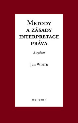 Kniha: Metody a zásady interpretace práva (2.vydání) - 2. vydanie - Jan Wintr