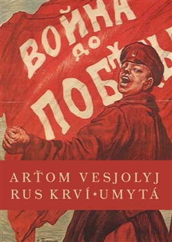 Kniha: Rus krví umytá - 1. vydanie - Arťom Vesjolyj