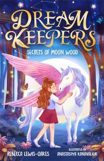Kniha: Dream Keepers: Secrets of Moon Wood - Rebecca Lewis-Oakes