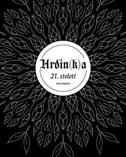 Kniha: Hrdin(k)a 21. století - Iveta Supová