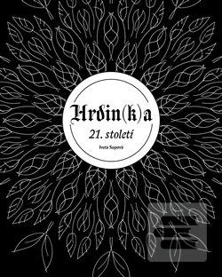 Kniha: Hrdin(k)a 21. století - Iveta Supová
