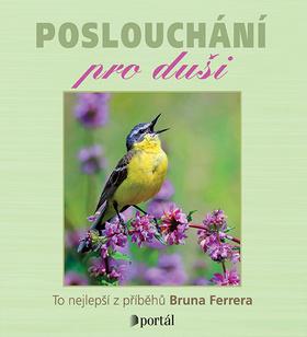 Médium CD: Poslouchání pro duši - To nejlepší z příběhů Bruna Ferrera - Bruno Ferrero