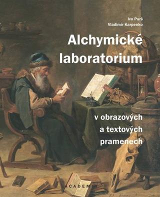 Kniha: Alchymické laboratorium v obrazových a textových pramenech - Vladimír Karpenko