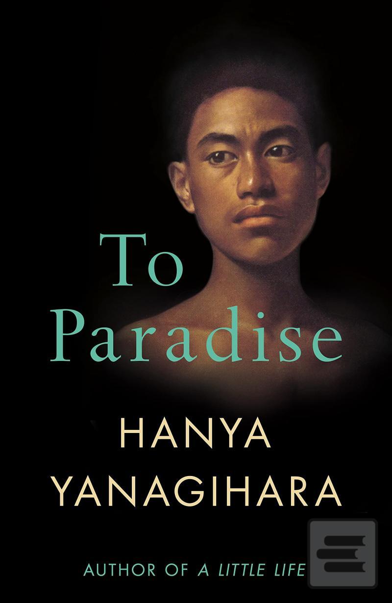 Kniha: To Paradise - Hanya Yanagihara