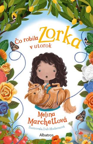 Kniha: Čo robila Zorka v utorok - 1. vydanie - Melina Marchettová
