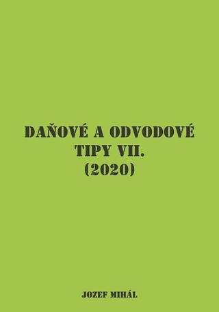 Kniha: Daňové a odvodové tipy VII. (2020) - Jozef Mihál