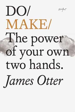 Kniha : Do Make : The Power Of Your Own Two Hands