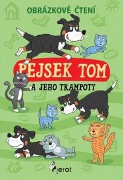 Kniha: Pejsek Tom a jeho trampoty - Obrázkové čtení - 1. vydanie - Petr Šulc
