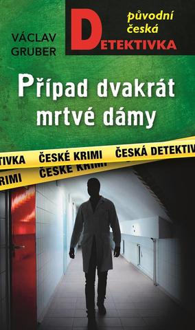Kniha: Případ dvakrát mrtvé dámy - 1. vydanie - Václav Gruber