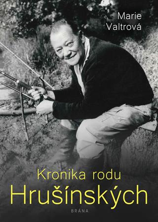 Kniha: Kronika rodu Hrušínských - 3. vydanie - Marie Valtrová