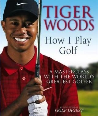 Kniha: Tiger Woods: How I Play Golf : Ryder Cup Edition - 1. vydanie - Tiger Woods