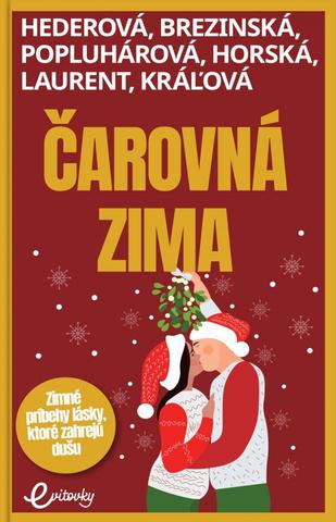 Kniha: Čarovná zima - 1. vydanie - P.Hederová, T.Brezinská, I.Popluhárová, E.Horská, M.Laurent, L.Kráľová