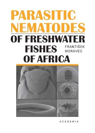 Kniha: Parasitic Nematodes - of Freshwater Fishes of Africa - 1. vydanie - František Moravec