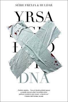 Kniha: DNA - Psycholožka Freyja a policista Huldar 1 - 1. vydanie - Yrsa Sigurdardóttir
