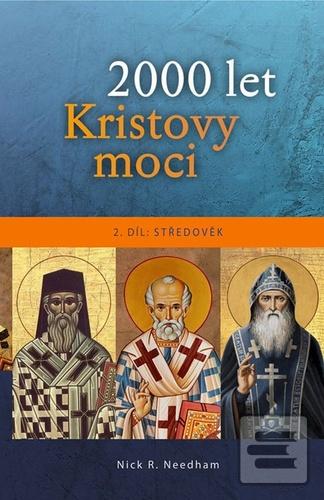 Kniha: 2000 let Kristovy moci - Středověk - Nick R. Needham