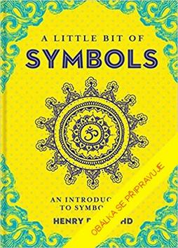 Kniha: Symboly a jak jim rozumět - O smyslu znaků a znamení - 1. vydanie - Henry Reed