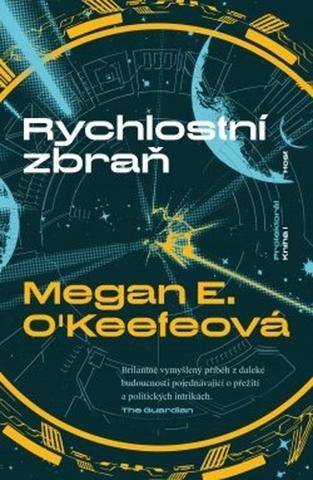 Kniha: Rychlostní zbraň - 1. vydanie - Megan E. O'Keefeová
